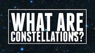 What Are Constellations [upl. by Nuahsar]