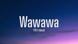 Y2K amp bbno  Wawawa Lyrics [upl. by Clintock]