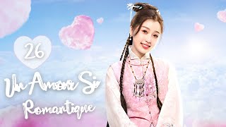 Série chinoise quotA Love So Romanticquot vostfr  quotUn amour si romantiquequot Ep 26 quotsous titre françaisquot [upl. by Enimzaj735]