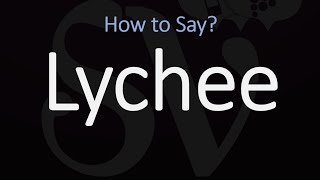 How to Pronounce Lychee CORRECTLY [upl. by Ayanahs803]