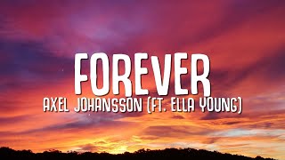 Axel Johansson  Forever Lyrics ft Ella Young [upl. by Suertemed130]