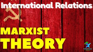 Marxist Theory of International Relations  Marxist Approach  International Relations Theory [upl. by Zelazny101]