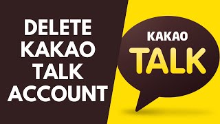 How to Delete Kakao Talk Account Permanently  Cancel or Remove Kakao Account [upl. by Eiramanig]