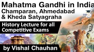 Mahatma Gandhi in India  Champaran Ahmedabad amp Kheda Satyagraha History lectures for all exams [upl. by Neelcaj]