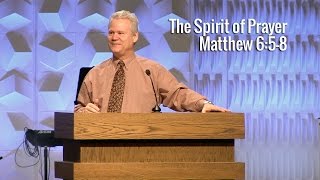 Matthew 658 The Spirit of Prayer [upl. by Otilopih23]