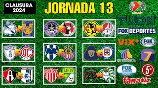 FECHAS HORARIOS Y CANALES PARA LA JORNADA 13 DE LA LIGA MX CLAUSURA 2024 [upl. by Darcee61]