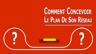 Modélisme Ferroviaire  Comment concevoir le plan de son réseau [upl. by Ahtennek]