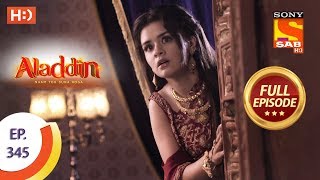 Aladdin  Ep 345  Full Episode  11th December 2019 [upl. by Annauj]