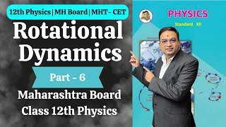 Rotational Dynamics  Class 12th Physics  Part 6 [upl. by Eittam350]