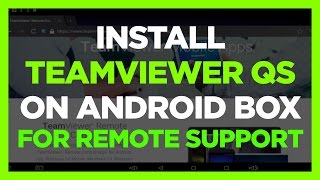 HOW TO INSTALL TEAMVIEWER QUICKSUPPORT ANDROID BOX REMOTE CONTROL [upl. by Nogas137]