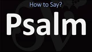 How to Pronounce Psalm CORRECTLY [upl. by Petracca808]