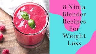 8 Ninja Blender Recipes For Weight Loss Brilliant For Beginners [upl. by Orlosky797]