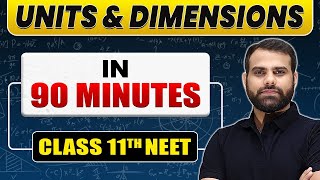 Complete UNITS amp DIMENSIONS in 90 Minutes  Class 11th NEET [upl. by Trinl]