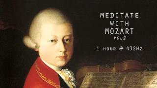 Meditate with Mozart  432Hz Classical Music  Vol 2 [upl. by Buddie746]