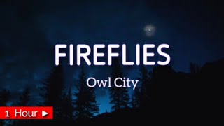 FIREFLIES  OWL CITY  1HOUR LOOP  nonstop [upl. by Aronow]