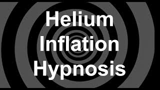 Helium Inflation Hypnosis [upl. by Missy67]