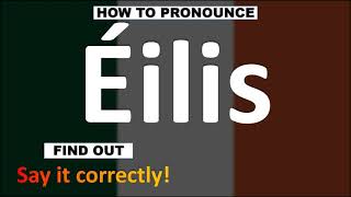 How to Pronounce Éilis  Irish Names pronunciation Guide [upl. by Giana]