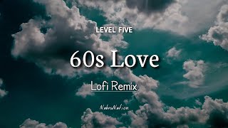 LEVEL FIVE  60s LOVE Lofi Remix  NabruNation [upl. by Strage]