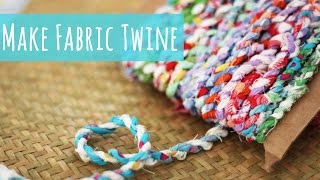 Fabric twine tutorial [upl. by Bj]