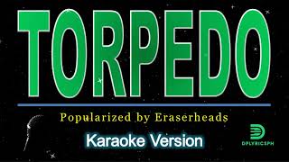 Eraserheads  Torpedo karaoke version [upl. by Segal859]