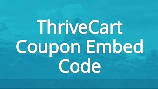 ThriveCart Embed Code Automatically Add Your Coupon [upl. by Ajad870]