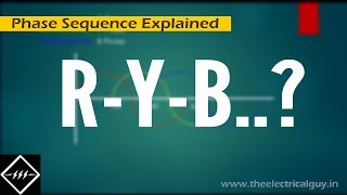 Phase Sequence  Explained  TheElectricalGuy [upl. by Drusi]