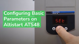 Configuring Basic Parameters on Altistart ATS48  Schneider Electric Support [upl. by Ydahs]