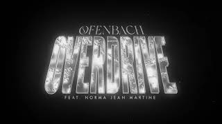 Ofenbach  Overdrive feat Norma Jean Martine Official Audio [upl. by Isabelita]