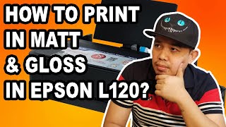 HOW TO PRINT IN GLOSSY amp MATTE PHOTO PAPER IN EPSON L120 L121 L3210 L3110  Marlon Ubaldo [upl. by Dunston]