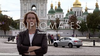 DIPLOMATES  Devenir ambassadrice  De Paris à Kiev avec Isabelle Dumont [upl. by Jonah842]