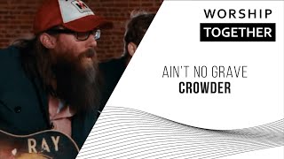 Crowder  Aint No Grave  New Song Cafe [upl. by Emelin323]