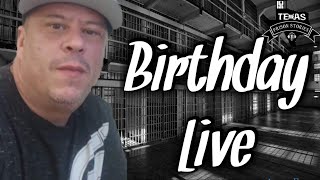 Texas Prison Stories  Birthday Live [upl. by Salbu462]