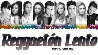 CNCO Little Mix  Reggaetón Lento Color Coded Lyrics [upl. by Keg]