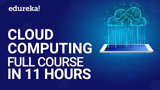 Cloud Computing Full Course In 11 Hours  Cloud Computing Tutorial For Beginners  Edureka [upl. by Llehsram13]