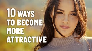 How To Be More Attractive By Improving Your Personality [upl. by Mamoun293]