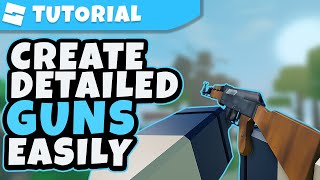 How To Create Detailed Guns Easily 2021  Roblox [upl. by Blaze]