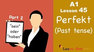 Learn German  Perfekt  Past tense  Part 2  German for beginners  A1  Lesson 45 [upl. by Fiona]