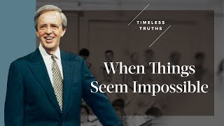 When Things Seem Impossible  Timeless Truths – Dr Charles Stanley [upl. by Acinehs995]