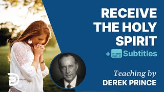 Receive the Holy Spirit  Derek Prince [upl. by Yelah914]