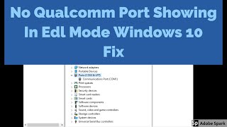 Qualcomm port 9008 not showing in Windows 10 Fix [upl. by Annairdna]