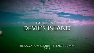 Visiting Papillon’s Devil’s island  French Guiana 2018 [upl. by Tarr]