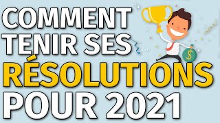 4 Astuces Pour Tenir Ses Résolutions Cette Année 2021 [upl. by Ralip986]