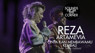 Reza Artamevia  Cinta Kan Membawamu Kembali Feat Teddy Adithya  Sounds From The Corner Live 30 [upl. by Prudy]