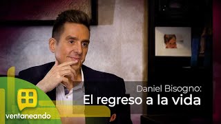 Daniel Bisogno comparte EN EXCLUSIVA con Pati Chapoy su regreso a la vida  Ventaneando [upl. by Eiddet]