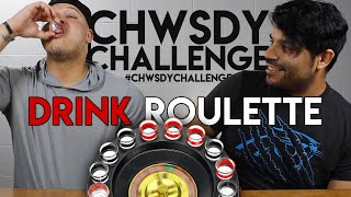 Drink Roulette  CHWSDY Challenge [upl. by Erlinna956]