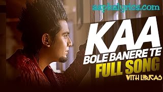 Kaa Bole Banere Te Lyrics  A KayLatest Punjabi song 2016 [upl. by Skoorb]