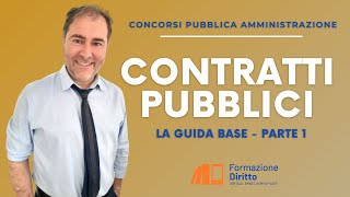 Concorsi Pubblica Amministrazione  Contratti Pubblici  La Guida base Parte 1 [upl. by Fevre]