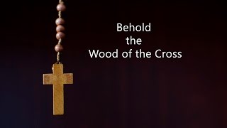 Behold the Wood of the Cross with lyrics [upl. by Gustavus]