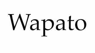 How to Pronounce Wapato [upl. by Adrahc]