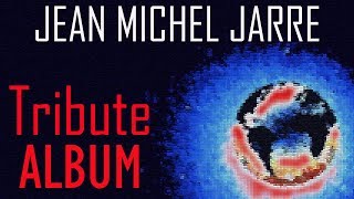 JARREMAKE  Tribute to JeanMichel Jarre ALBUM [upl. by Notyalk525]